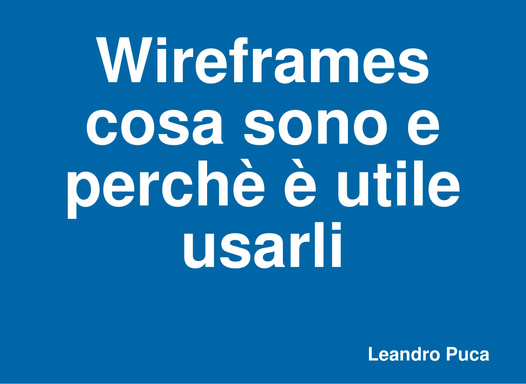 Wireframes - cosa sono e perchè è utile usarli