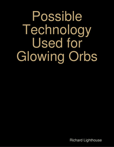 Possible Technology Used for Glowing Orbs