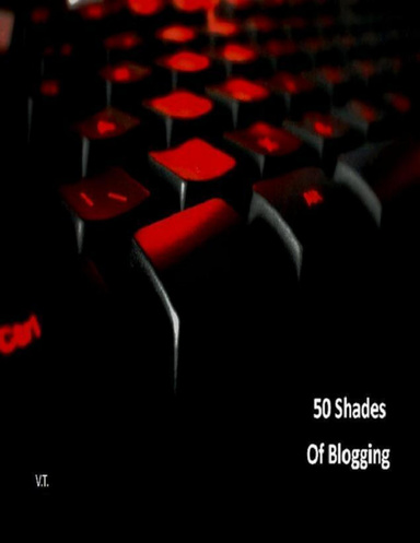 50 Shades of Blogging (Book 1)