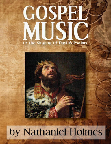 Gospel Music or the Singing of David’s Psalms