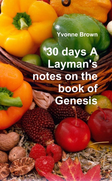 30 days A Layman's notes on the book of Genesis