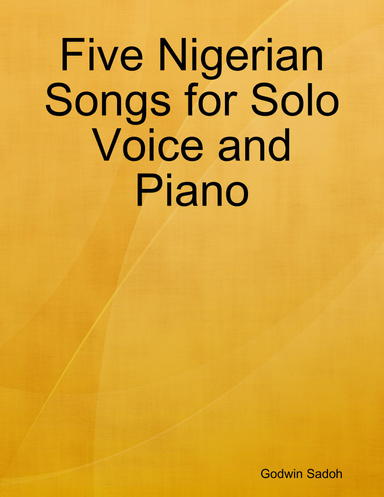 Five Nigerian Songs for Solo Voice and Piano