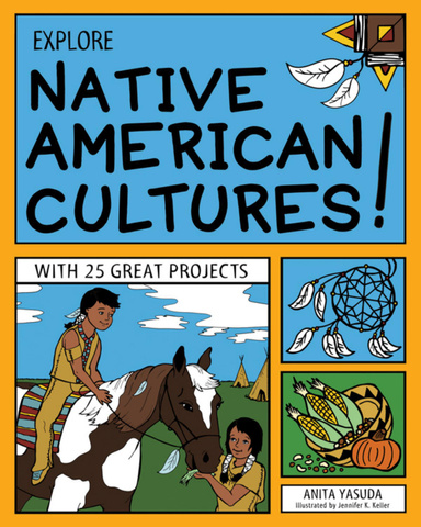 Explore Native American Cultures! with 25 Great Projects