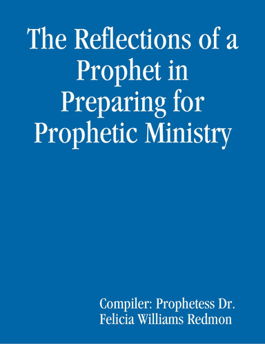 The Reflections of a Prophet in Preparing for Prophetic Ministry
