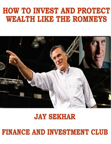 How To Invest And Protect Wealth Like The Romneys