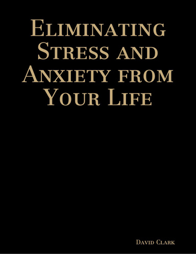 Eliminating Stress and Anxiety from Your Life