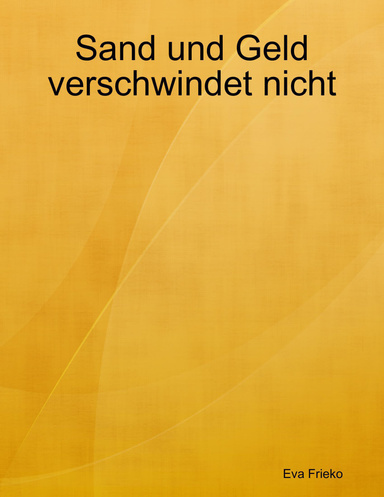 Sand und Geld verschwindet nicht
