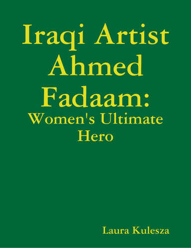 Iraqi Artist Ahmed Fadaam: Women's Ultimate Hero