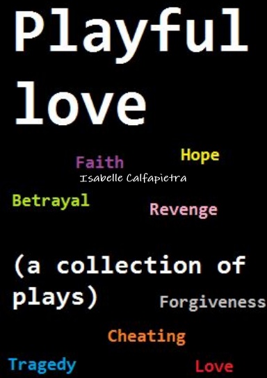 Playful love (a collection of plays)