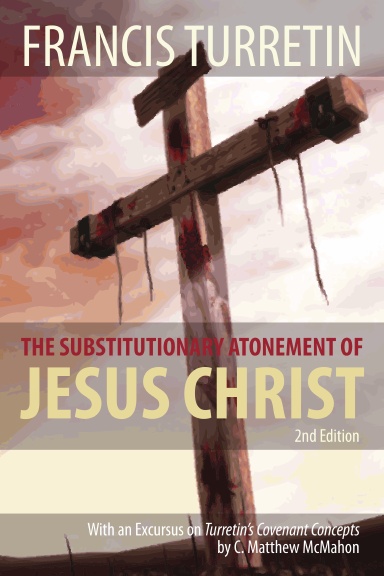 The Substitutionary Atonement of Jesus Christ