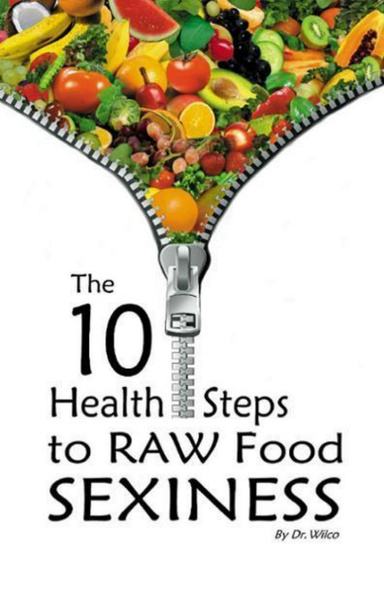 The 10 Health Steps to Raw Food Sexiness