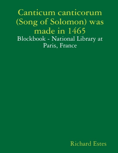 Canticum canticorum (Song of Solomon) was made in 1465 - Blockbook - National Library at Paris, France