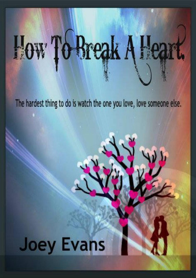 How to Break a Heart