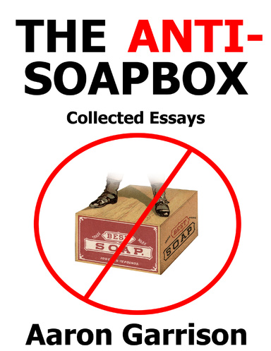 The Anti-Soapbox : Collected Essays