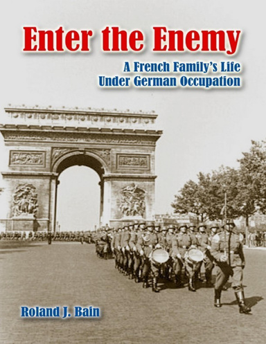 Enter the Enemy: A French Family's Life Under German Occupation