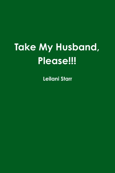 Take My Husband, Please!