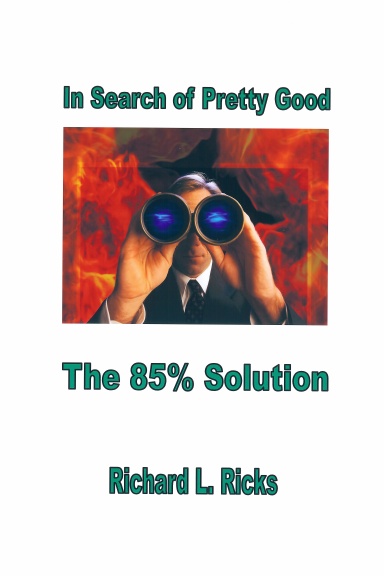 In Search of Pretty Good - The 85% Solution