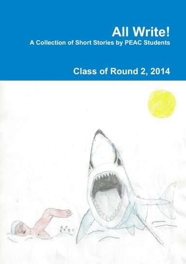 All Write! A Collection of Short Stories by PEAC Students