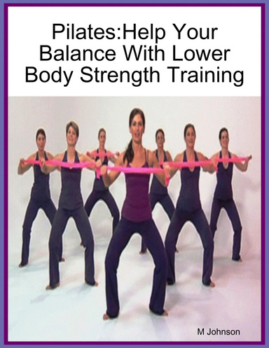 Pilates:Help Your Balance With Lower Body Strength Training