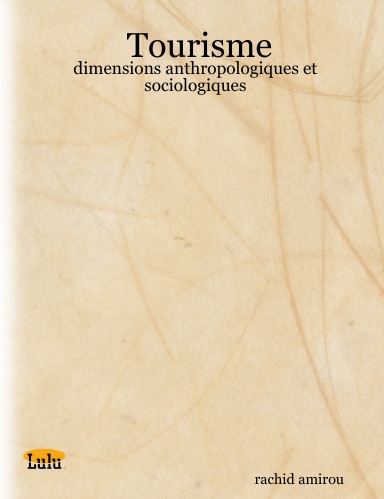 Tourisme : dimensions anthropologiques et sociologiques