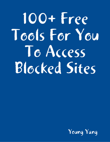 100+ Free Tools For You To Access Blocked Sites