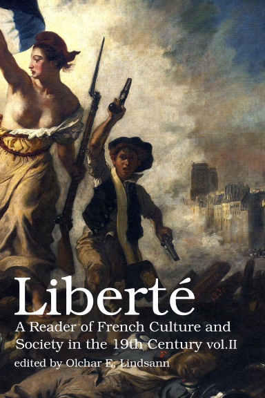 Liberté Vol. II: A Reader of French Culture & Society in the 19th Century