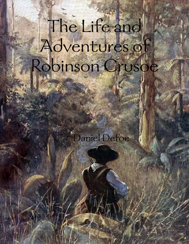 The Life and Adventures of Robinson Crusoe