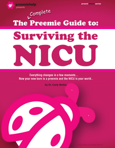 The Complete Preemie Guide to Surviving the NICU