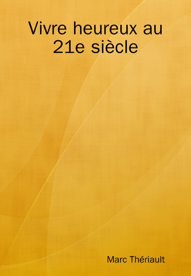 Vivre heureux au 21e siècle
