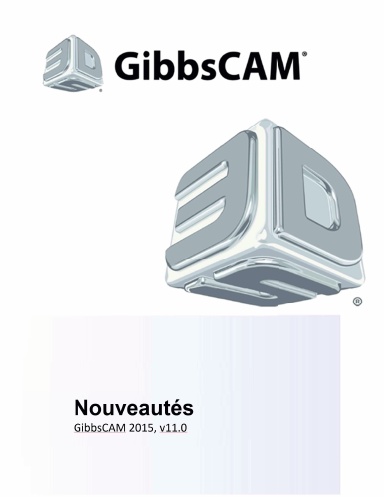 Dernières Nouveautés - GibbsCAM 2015, v11.0 (noir/blanc)