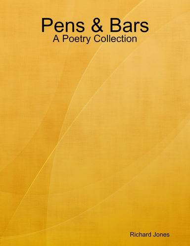 Pens & Bars - A Poetry Collection