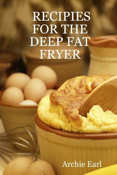 RECIPIES FOR THE DEEP FAT FRYER