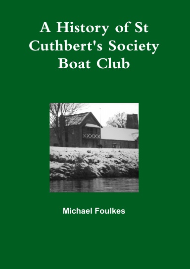 A History of St Cuthbert's Society Boat Club