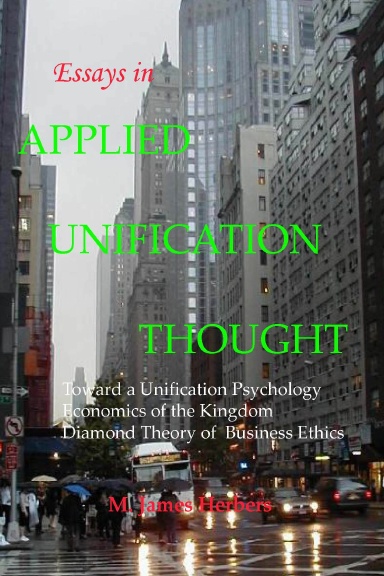Essays in Applied Unification Thought
