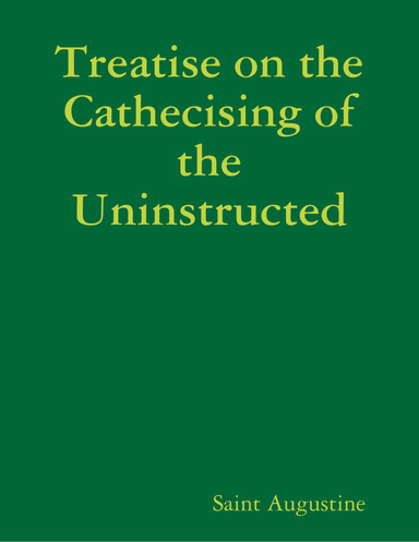 Treatise on the Cathecising of the Uninstructed