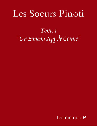 Les Soeurs Pinoti - Tome 1 "Un Ennemi Appelé Comte"