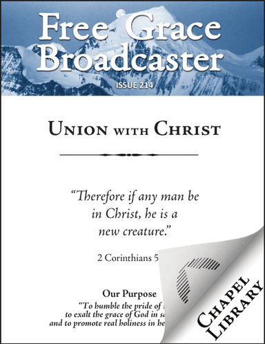 Free Grace Broadcaster - Issue 214 - Union with Christ