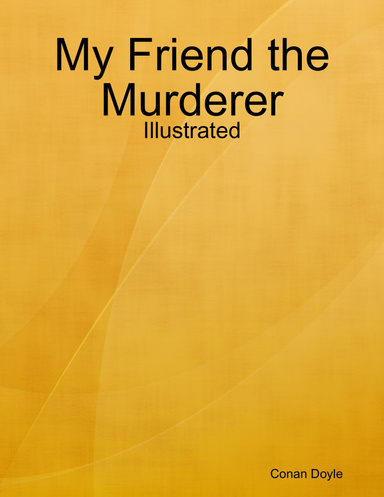 My Friend the Murderer - Illustrated