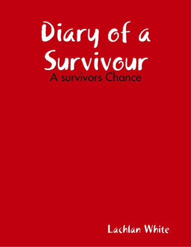 Diary of a Survivour: A survivors Chance