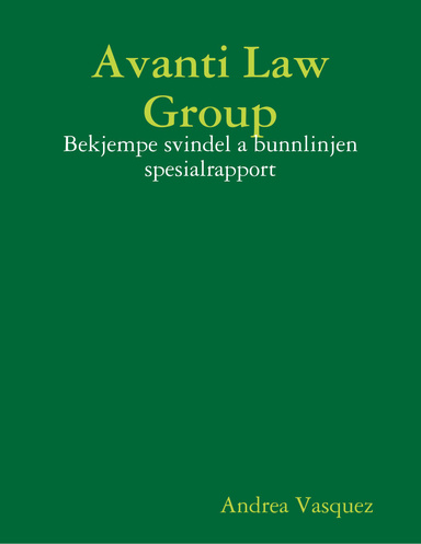 Avanti Law Group: Bekjempe svindel a bunnlinjen spesialrapport