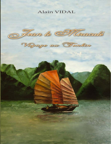 Jean le miraculé - Voyage au Tonkin