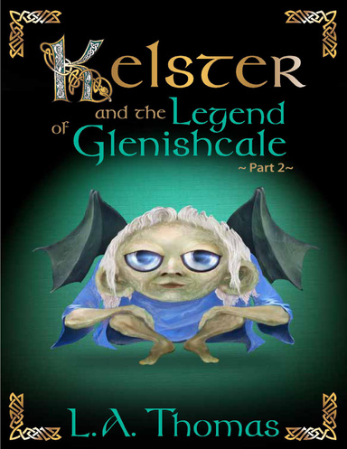Kelster and the Legend of Glenishcale Part 2