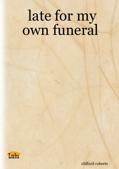 late for my own funeral