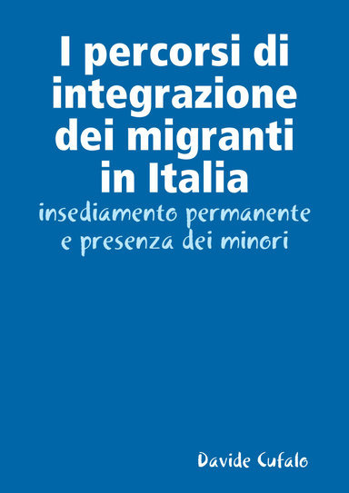 I percorsi di integrazione dei migranti in Italia: Insediamento permanente e presenza dei minori