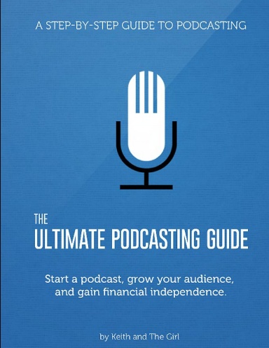 The Ultimate Podcasting Guide