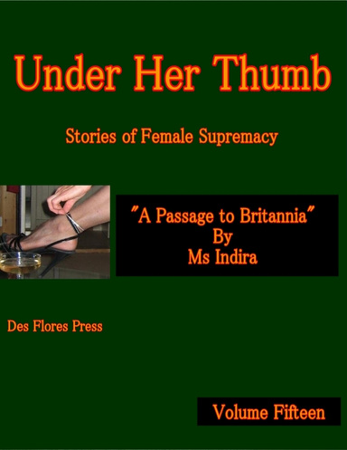 Under Her Thumb - Stories of Female Supremacy - Volume Fifteen