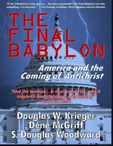 The Final Babylon - America and the Coming of Antichrist