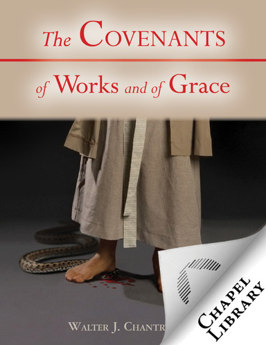 The Covenants of Works and of Grace