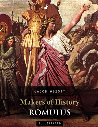 Makers of History: Romulus (Illustrated)