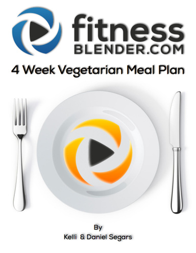 Fitness Blender's 4 Week Vegetarian Meal Plan and Nutrition Guide
